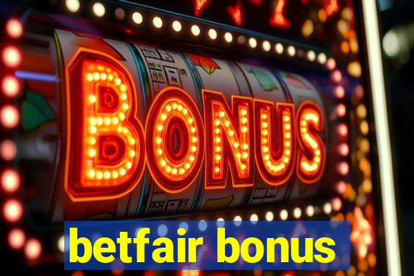 betfair bonus