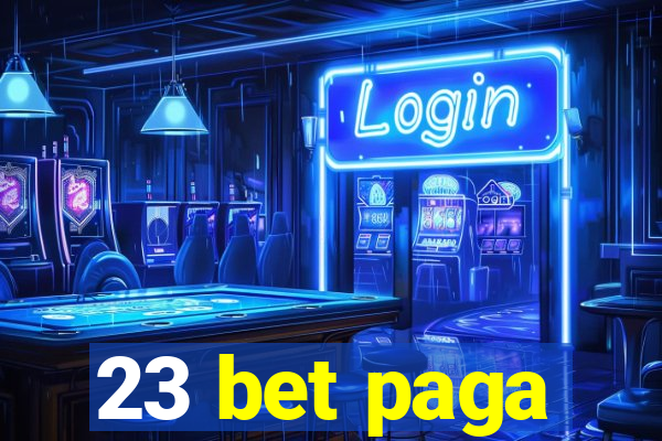 23 bet paga