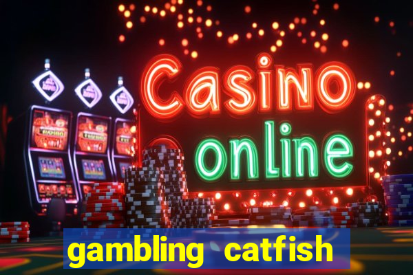 gambling catfish bend casino