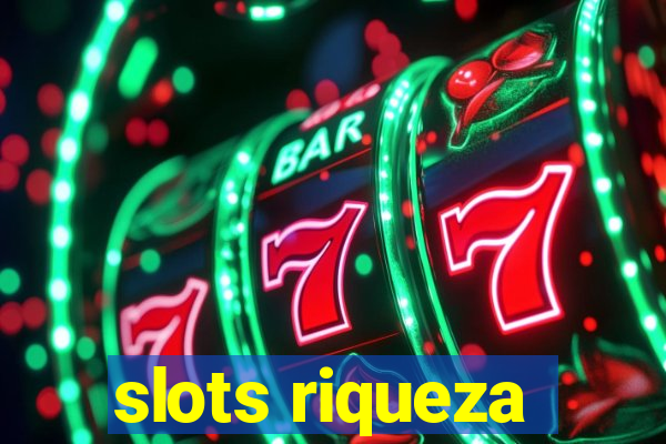 slots riqueza