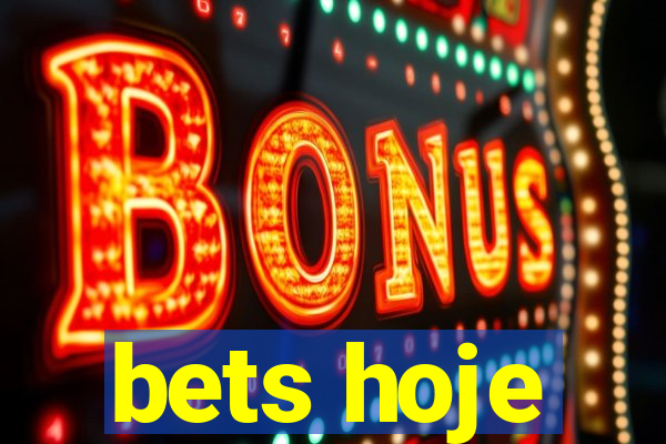 bets hoje