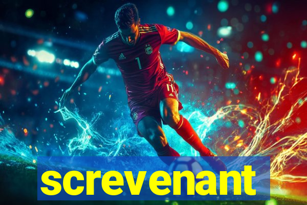 screvenant