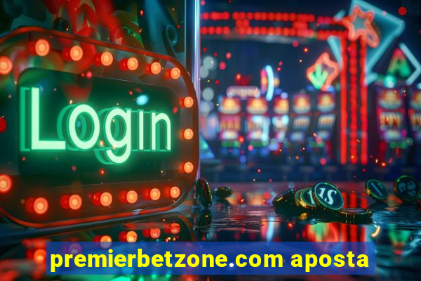 premierbetzone.com aposta