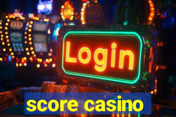 score casino