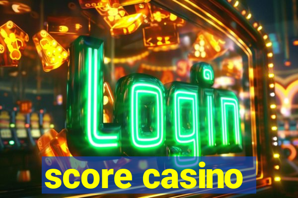 score casino