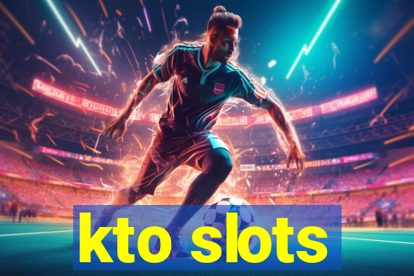 kto slots