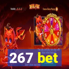 267 bet