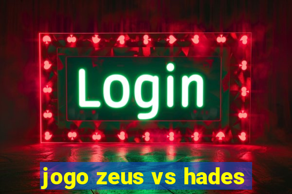 jogo zeus vs hades