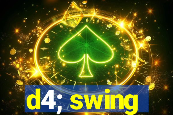 d4; swing