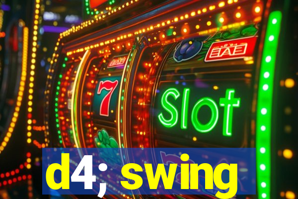 d4; swing