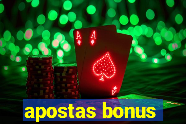 apostas bonus