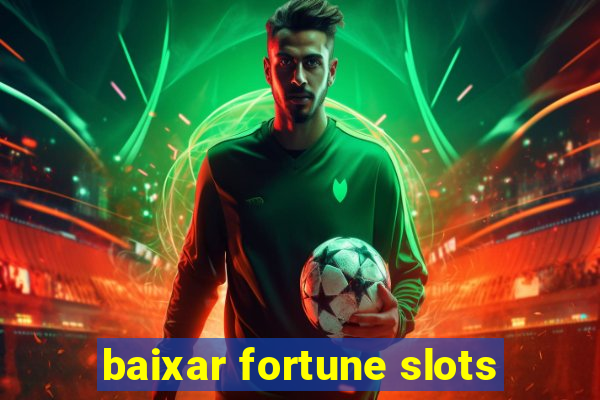 baixar fortune slots