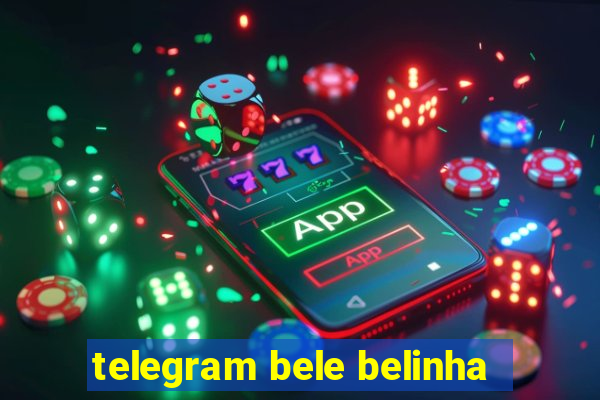 telegram bele belinha