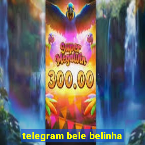 telegram bele belinha