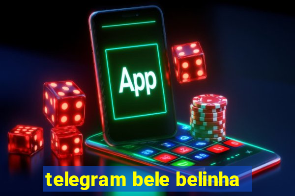 telegram bele belinha