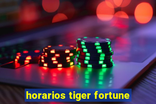 horarios tiger fortune