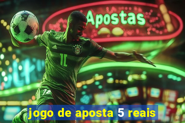 jogo de aposta 5 reais