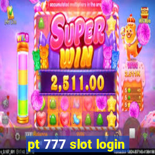 pt 777 slot login