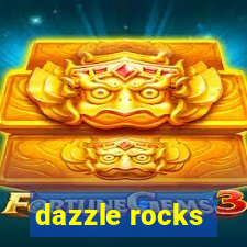 dazzle rocks