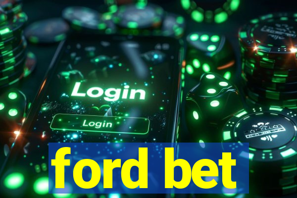 ford bet