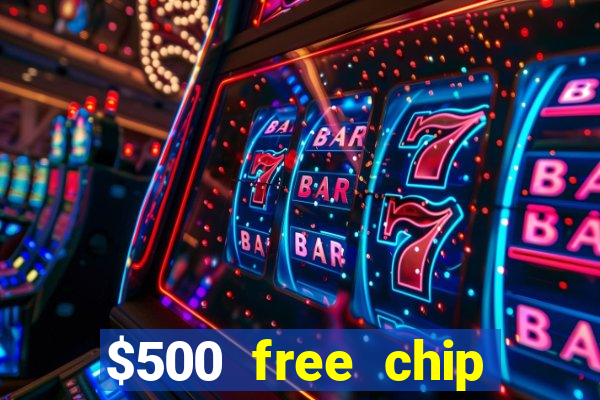 $500 free chip posh casino