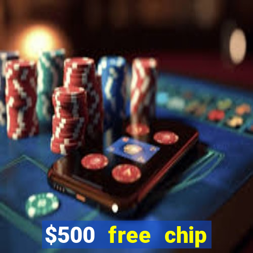 $500 free chip posh casino