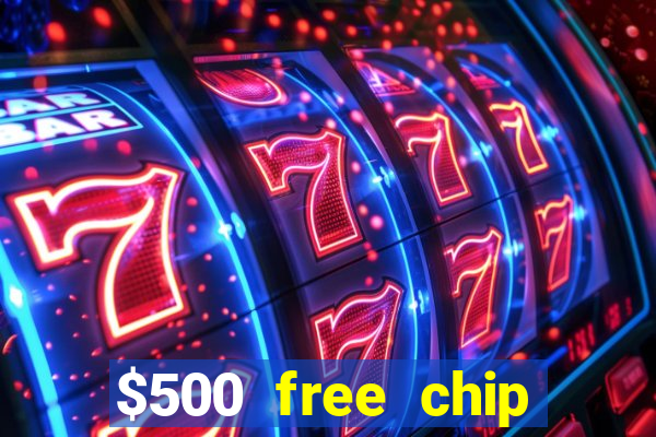 $500 free chip posh casino