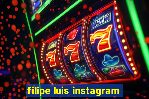 filipe luis instagram