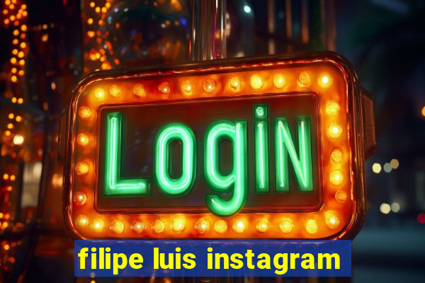 filipe luis instagram