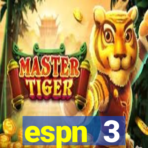 espn 3 programa莽茫o hoje