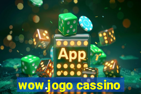 wow.jogo cassino