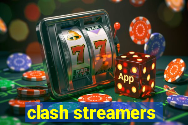 clash streamers