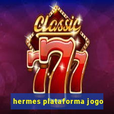 hermes plataforma jogo