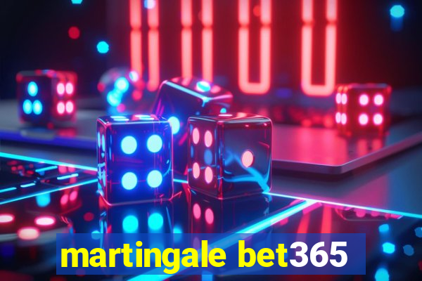 martingale bet365