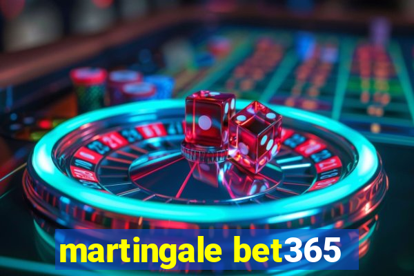 martingale bet365