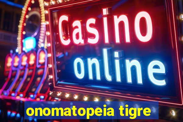 onomatopeia tigre