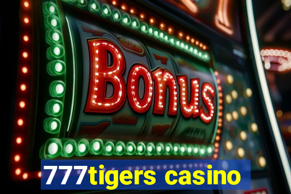 777tigers casino