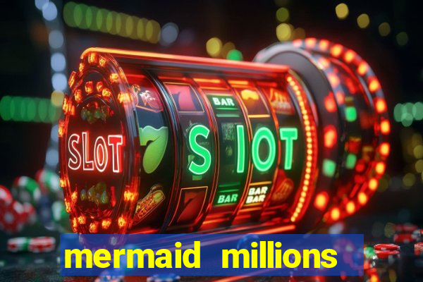 mermaid millions slot machine