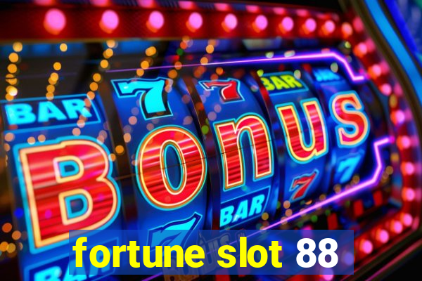 fortune slot 88