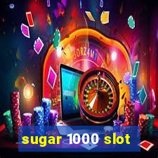 sugar 1000 slot