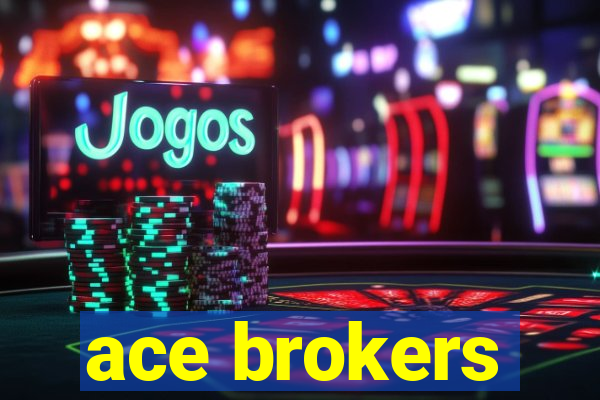 ace brokers