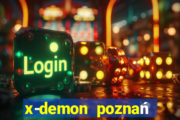 x-demon poznań cena biletu