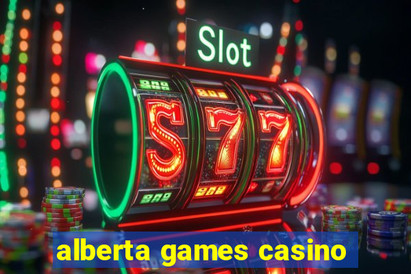 alberta games casino