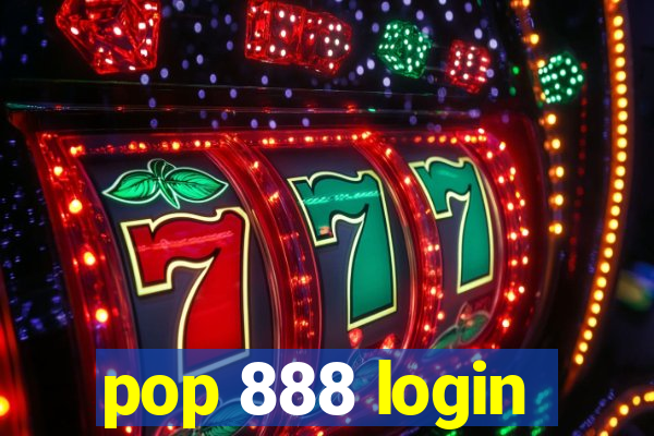 pop 888 login