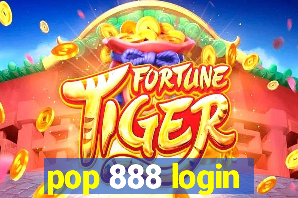 pop 888 login