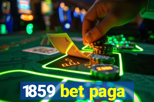 1859 bet paga