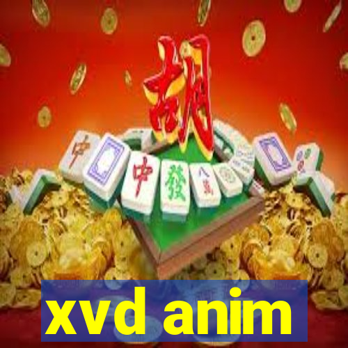 xvd anim