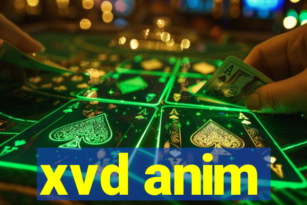 xvd anim