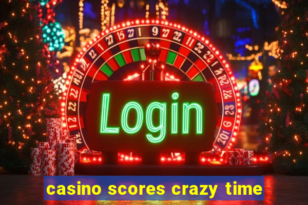 casino scores crazy time