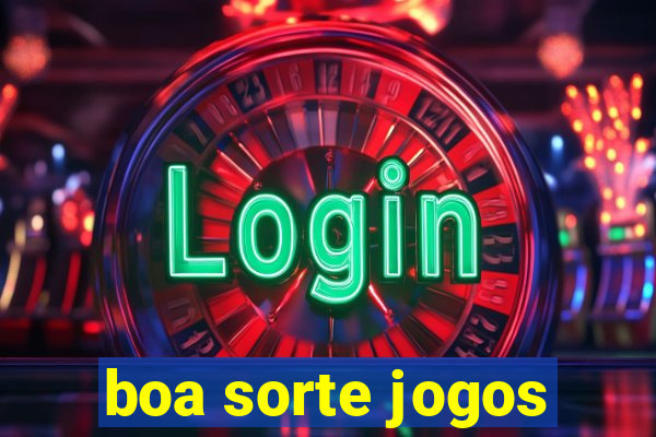 boa sorte jogos